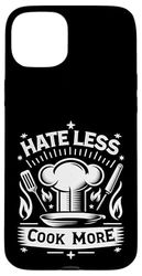Hate Less Cook More Passionate Chef |- Case for iPhone 15 Plus