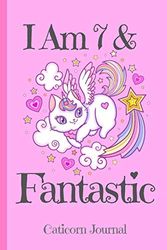 Caticorn Journal I Am 7 & Fantastic: Blank Lined Notebook Journal, Rainbow Cat Kitten Unicorn with Magic Stars Hearts Pink Background Cover with a ... Gift for 7 Year Old Kids Boys Girls Him Her