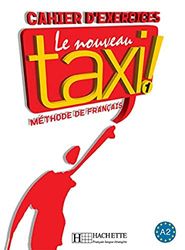 LE NOUVEAU TAXI ! 1 - CAHIER D'EXERCICES: FLE TAXI: Vol. 1