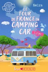 Le tour de France en camping car !: Cléo