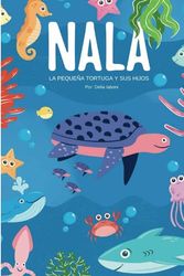 NALA: La historia de Nala la pequeña tortuga y sus hijos