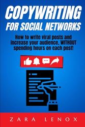 COPYWRITING FOR SOCIAL NETWORKS: How to write viral posts and increase your audience, WITHOUT spending hours on each post!