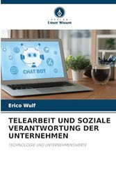 TELEARBEIT UND SOZIALE VERANTWORTUNG DER UNTERNEHMEN: TECHNOLOGIE UND UNTERNEHMENSWERTE