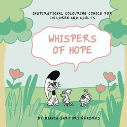 Whispers of Hope: Inspirational colouring comics for children and adults