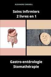 Soins Infirmiers 2 livres en 1 Gastro-entérologie, Stomathérapie