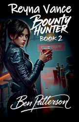 Reyna Vance: Bounty Hunter - Book 2