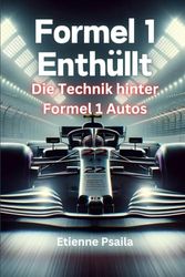 Formel 1 Enthüllt: Die Technik hinter Formel 1 Autos