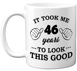 Stuff4 46th Birthday Gifts for Men Women, Birthday Mug for 46 Year Old, It Took Me 46 Years to Look This Good Mug - 11oz Ceramic Dishwasher Safe - His or Her Special Day, Made in The UK