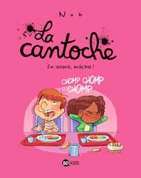 La cantoche, Tome 05: En avant, mâche !