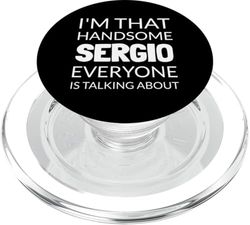 I'm That Handsome SERGIO Everyone Is Talking About PopSockets PopGrip para MagSafe