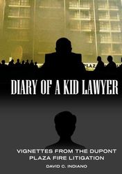 DIARY OF A KID LAWYER: Vignettes from the Dupont Plaza Fire Litigation