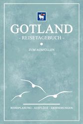 Gotland Reisetagebuch zum Ausfüllen: Reisebuch Geschenk und Souvenir inkl. Dankbarkeitsjournal / Gotland Fahrrad fahren, Wandern, Camping, Roadtrip, Urlaub / Reise Tagebuch zum selber Schreiben