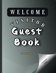 Welcome Visitor Guest Book: Log Sign In Book for Vacation Homes and Other Short Term Rentals (Large Print Black/Grey)