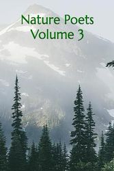 Nature Poets Volume 3: EDITED BY