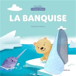 La banquise: Mes petits coucous