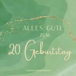 Alles Gute zum 20. Geburtstag: Das Gästebuch - ein Buch zum Eintragen von Glückwünschen zum 20 Geburtstag für Jungen und Mädchen