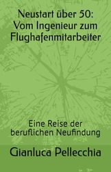 Neustart über 50: Vom Ingenieur zum Flughafenmitarbeiter: Eine Reise der beruflichen Neufindung