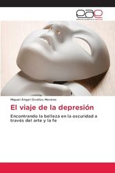 El viaje de la depresión: Encontrando la belleza en la oscuridad a través del arte y la fe