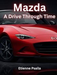 Mazda: A Drive Through Time