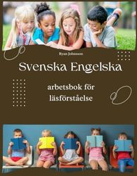 Svenska Engelska arbetsbok för läsförståelse: Swedish English Reading Comprehension Workbook