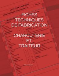 FICHES TECHNIQUES DE FABRICATION CHARCUTERIE ET TRAITEUR