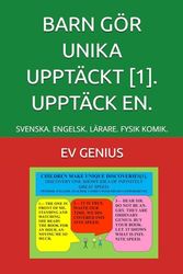 BARN GÖR UNIKA UPPTÄCKT [1]. UPPTÄCK EN.: SVENSKA. ENGELSK. LÄRARE. FYSIK KOMIK.