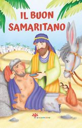 Il buon samaritano. Le paraboline. Ediz. illustrata