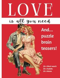 Love Puzzles: A Romantic Collection for Special Occasions (Valentine's Day, wedding anniversaries): Celebrate Love with 20 Word Searches, 20 Sudoku Challenges, and 20 Enchanting Mazes.