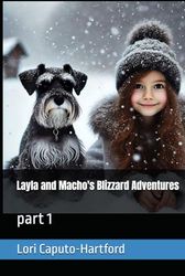 Layla and Macho's Blizzard Adventures: part 1