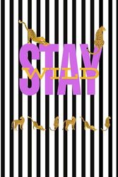 Stay Wild - Cheetah Dot Grid Notebook: Cute and Funny Diary for Bullet Journaling for Cheetahs Lovers - 6x9 inch - Perfect for Journaling, Sketching, and Planning