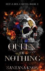 Queen Of Nothing: Reina del Cártel book 1