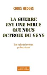 La guerre est une force qui nous octroie du sens