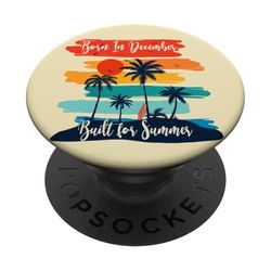 Nacido en diciembre, construido para el verano PopSockets PopGrip Adhesivo