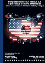 L'Impact des réseaux sociaux sur le processus électoral américain: Entre renouveau et déclin du débat politique