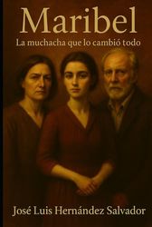 Maribel: La muchacha que lo cambió todo