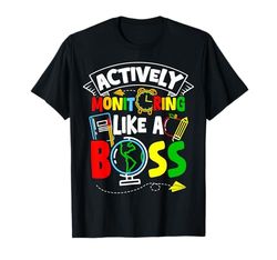 Actively Monitoring LIKE A Boss Actively Monitoring Boss T-Shirt