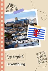 Resedagbok - Luxemburg: En rolig reseplanerare för att spela in din resa till Belgien för par, män och kvinnor med uppmaningar och checklistor.