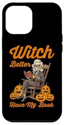 Witch Better Have My Book Funny Halloween Reading Case for iPhone 12 Pro Max
