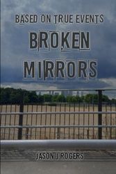 Broken Mirrors: True Cases of the Paranormal