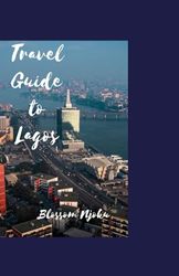 Travel guide to Lagos: (Travel Guide)