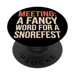 Divertente riunione Snorefest Ufficio Team Sarcasmo Collaboratore Lavoro PopSockets PopGrip Adesivo