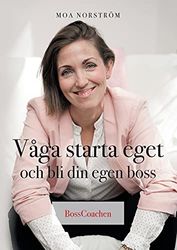 Våga starta eget och bli din egen boss