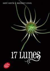 Saga sublimes Créatures - Tome 2 - 17 Lunes