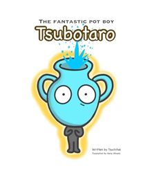 The fantastic pot boy Tsubotaro: picture book made in Japan