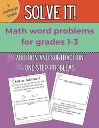 Solve It! Math Word Problems for Grades 1-3
