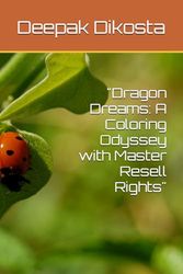 "Dragon Dreams: A Coloring Odyssey with Master Resell Rights"