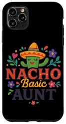 Nacho Basic Aunt Fiesta Fun Celebration Season Case for iPhone 11 Pro Max
