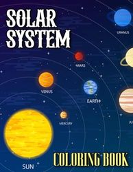 Solar System Coloring Book: An Adorable Coloring Book For Kids, Boys, Girls To Relax And Develop Creativity With Unique Hand-Drawn Illustrations Of Solar System