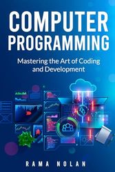 Computer Programming: Mastering the art of coding and development