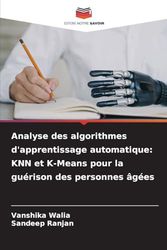 Analyse des algorithmes d'apprentissage automatique: KNN et K-Means pour la guérison des personnes âgées